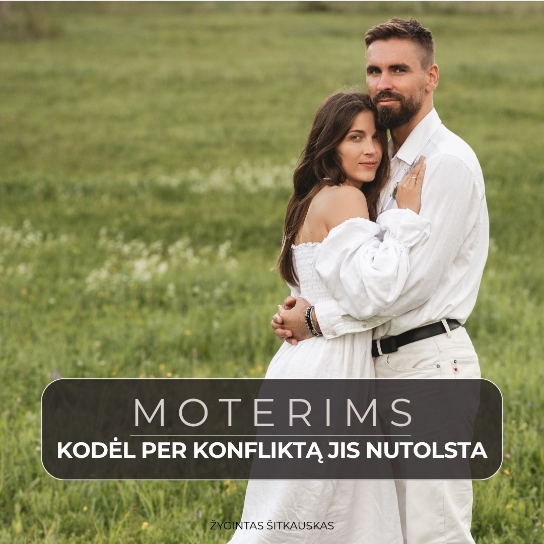 Moterims: Kodėl per konfliktą jis nutolsta
